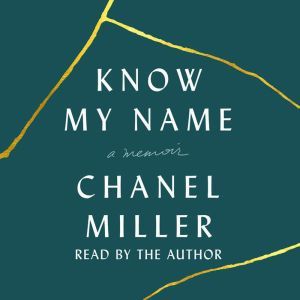Know My Name A Memoir, Chanel Miller