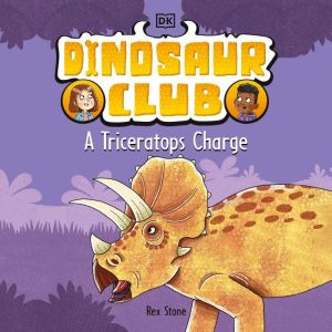 Dinosaur Club A Triceratops Charge, Rex Stone