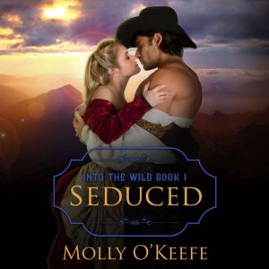 Seduced, Molly OKeefe