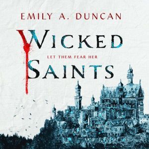 Wicked Saints, Emily A. Duncan