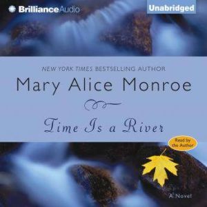 Time Is a River, Mary Alice Monroe