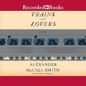 Trains and Lovers, Alexander McCall Smith
