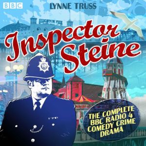 Inspector Steine: The complete BBC Radio 4 comedy crime drama
