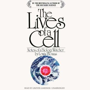 The Lives of a Cell, Lewis Thomas