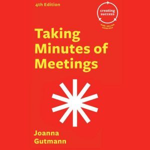 Taking Minutes of Meetings, Joanna Gutmann