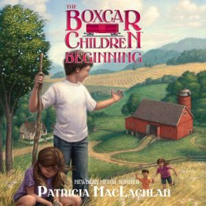 The Boxcar Children Beginning, Patricia MacLachlan