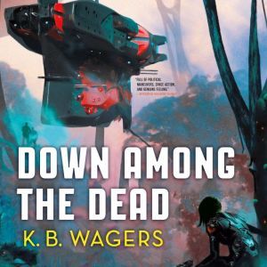 Down Among the Dead, K. B. Wagers