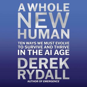 A Whole New Human, Derek Rydall