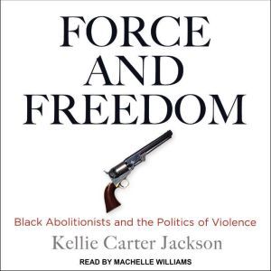 Force and Freedom, Kellie Carter Jackson
