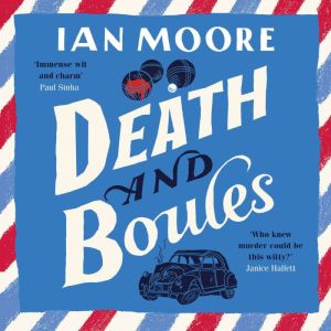 Death and Boules, Ian Moore