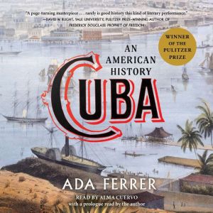 Cuba: An American History, Ada Ferrer