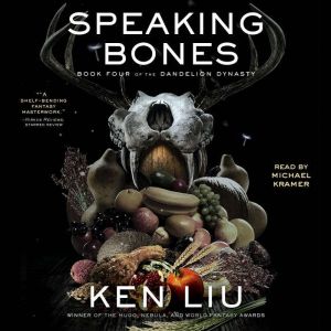 Speaking Bones, Ken Liu