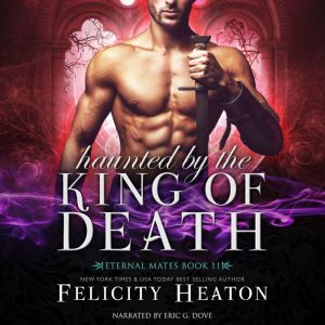 Haunted by the King of Death Eternal..., Felicity Heaton