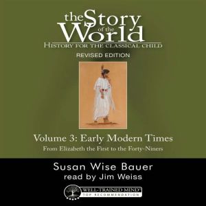 The Story of the World, Vol. 3 Audiob..., Susan Wise Bauer