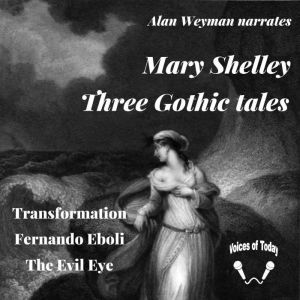 Three Gothic Tales, Mary Shelley