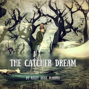 The Catcher Dream, Kelly Anne Manuel