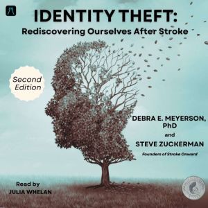 Identity Theft: Rediscovering Ourselves After Stroke