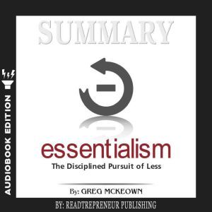 Summary of Essentialism The Discipli..., Readtrepreneur Publishing