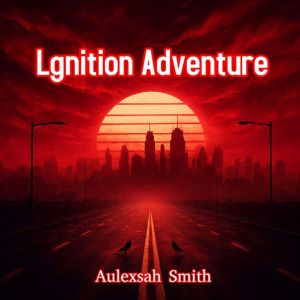 Lgnition Adventure, Aulexsah Smith
