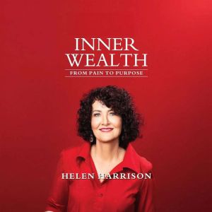 Inner Wealth: From Pain to Purpose