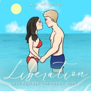 Liberation: A Steamy Opposites Attract Romance