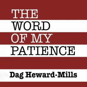 The Word of My Patience, Dag HewardMills
