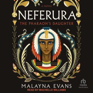 Neferura, Malayna Evans