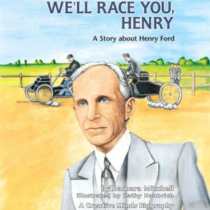 We'll Race You, Henry: A Story about Henry Ford