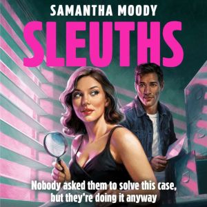 Sleuths, Samantha Moody