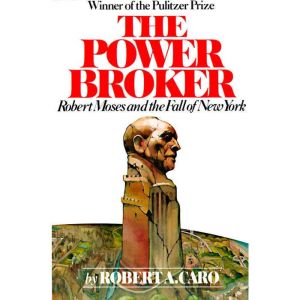 The Power Broker, Robert A. Caro