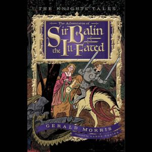 The Adventures of Sir Balin the IllF..., Gerald Morris