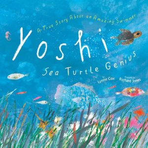 Yoshi, Sea Turtle Genius, Lynne Cox