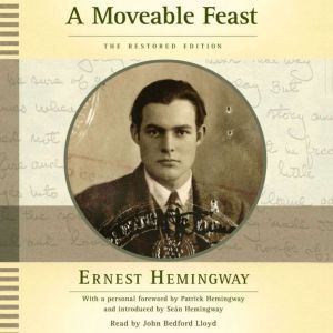 A Moveable Feast The Restored Editio..., Ernest Hemingway