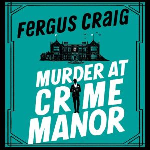 Murder at Crime Manor, Fergus Craig
