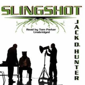 Slingshot, Jack D. Hunter