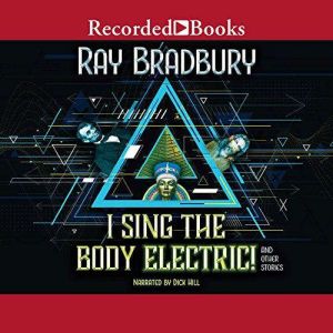 I Sing the Body Electric!, Ray Bradbury