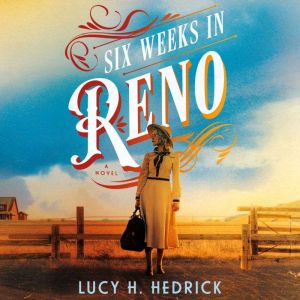 Six Weeks in Reno, Lucy H. Hedrick