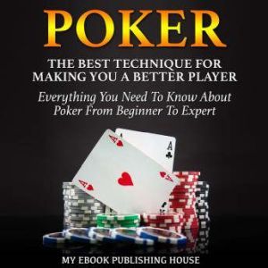 Poker The Best Techniques For Making..., My Ebook Publishing House