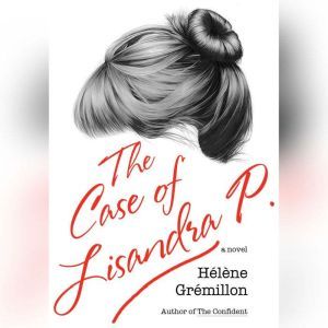 Case of Lisandra P, The, Helene Gremillon