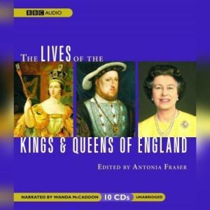 The Lives of the Kings and Queens of ..., Antonia Fraser