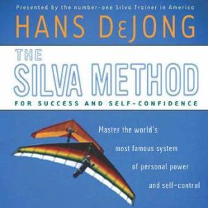The Silva Method for Success and Self..., Hans DeJong