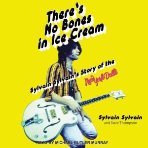 Theres No Bones in Ice Cream, Sylvain Sylvain