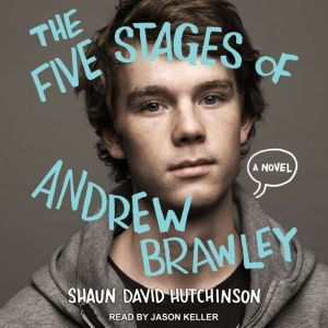 The Five Stages of Andrew Brawley, Shaun David Hutchinson