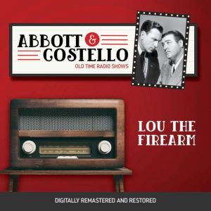 Abbott and Costello Lou the Firearm, Bud Abbott