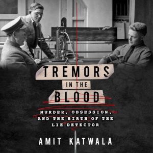 Tremors in the Blood, Amit Katwala