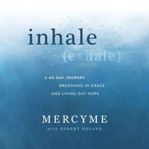 inhale exhale, MercyMe
