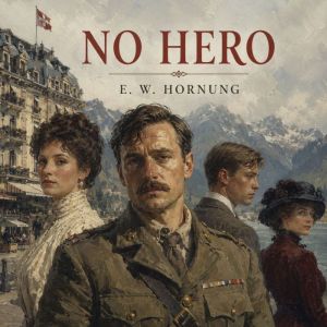 No Hero, E. W. Hornung