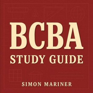 BCBA Study Guide: Elevate your BCBA exam prep with dynamic audio lessons for peak performancesuccess is just a listen away!