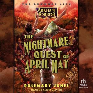 The Nightmare Quest of April May, Rosemary Jones