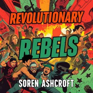 Revolutionary Rebels: Unlocking the Voice of Feminist Punk Power: "Ignite your passion! Unlock the fierce voice of feminist pu